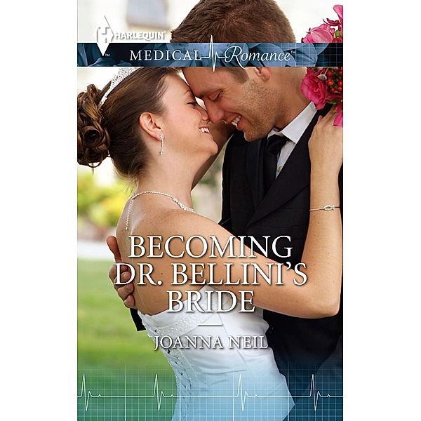 Becoming Dr. Bellini's Bride, Joanna Neil