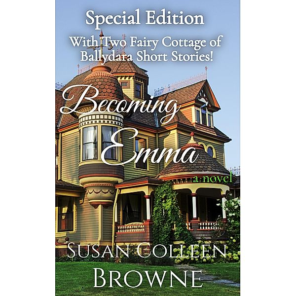 Becoming Emma Special Edition (Village of Ballydara, #6.5) / Village of Ballydara, Susan Colleen Browne