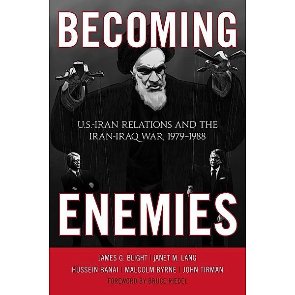 Becoming Enemies, James G. Blight, Janet M. Lang, Hussein Banai, Malcolm Byrne, John Tirman