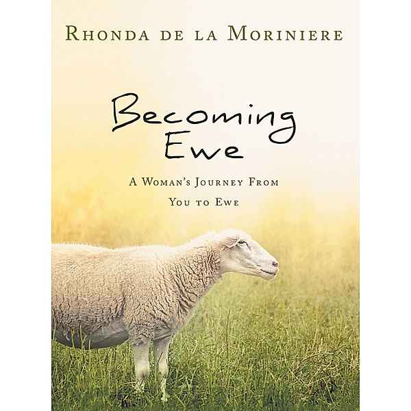 Becoming Ewe, Rhonda de la Moriniere