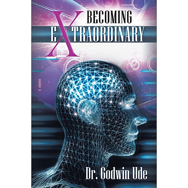 Becoming Extraordinary, Dr. Godwin Ude