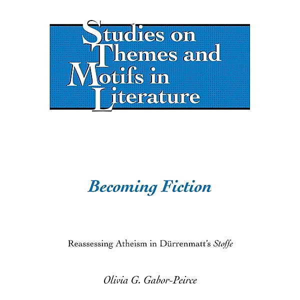 Becoming Fiction / Studies on Themes and Motifs in Literature Bd.131, Olivia Gabor-Peirce