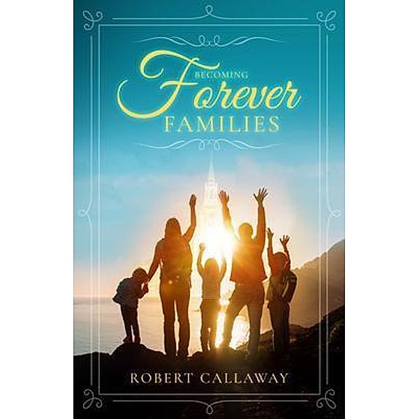 Becoming Forever Families, Robert Callaway