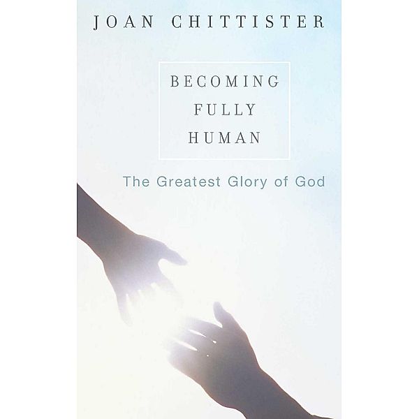 Becoming Fully Human, Sister Joan Chittister