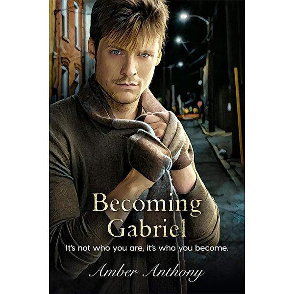 Becoming Gabriel, Amber Anthony