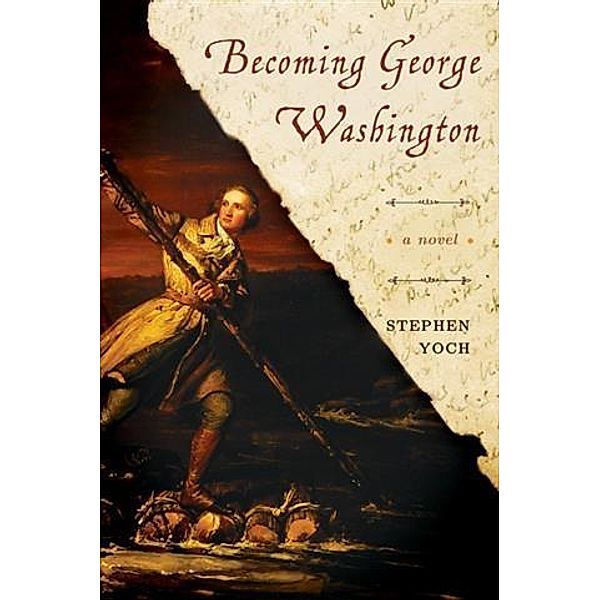 Becoming George Washington, Stephen Yoch