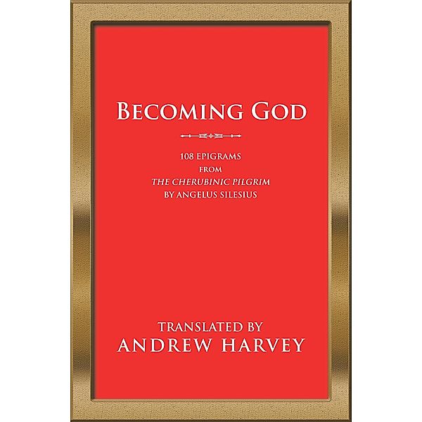 Becoming God, Andrew Harvey