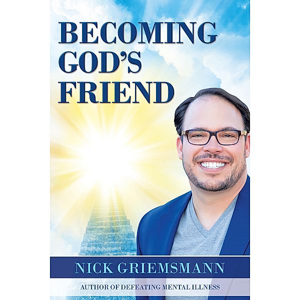 Becoming God's Friend, Nick Griemsmann