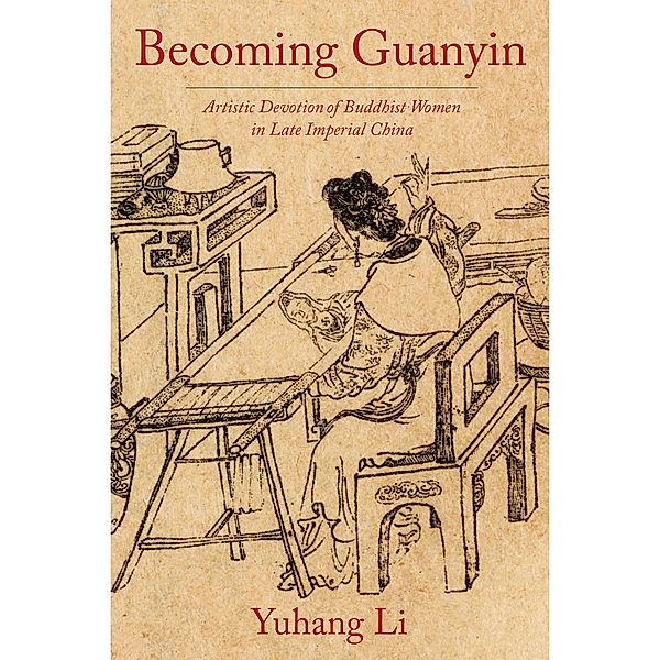 Becoming Guanyin / Premodern East Asia: New Horizons, Yuhang Li
