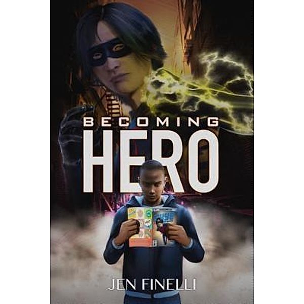 Becoming Hero / Jen Finelli, Jen Finelli