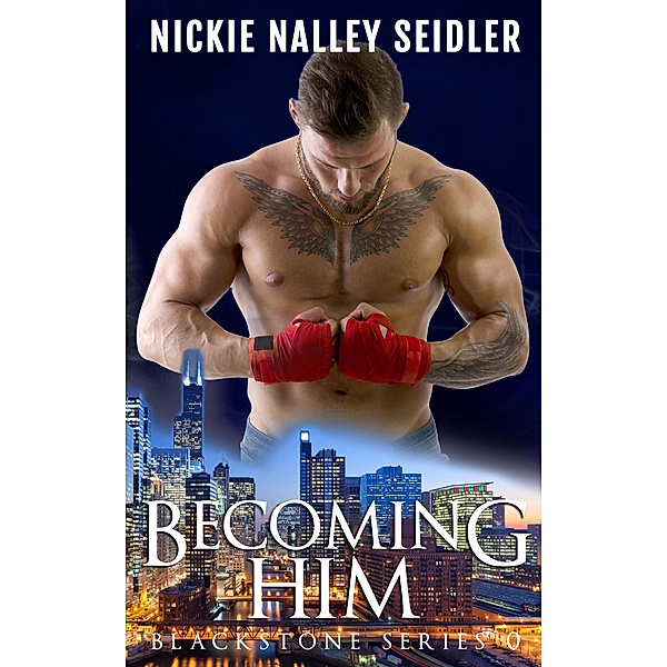 Becoming Him (Blackstone, #0) / Blackstone, Nickie Nalley Seidler