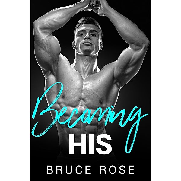 Becoming His, Bruce Rose