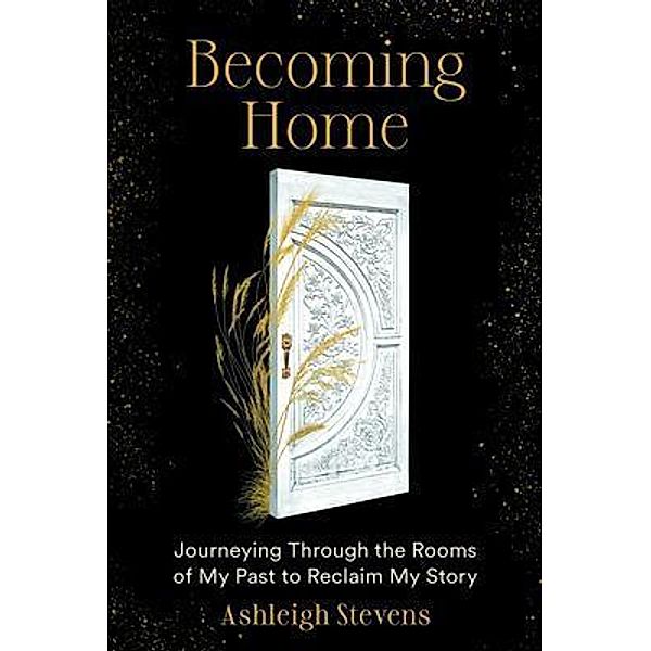 Becoming Home, Ashleigh G Stevens