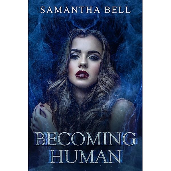 Becoming Human, Samantha Bell