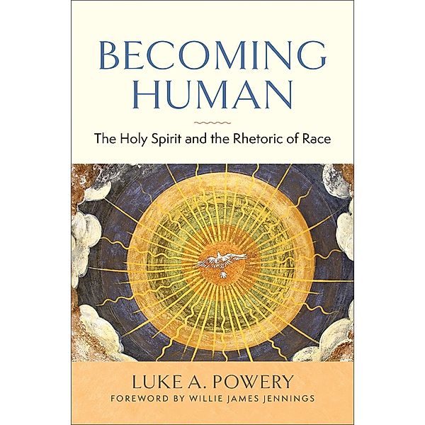 Becoming Human, Luke A. Powery