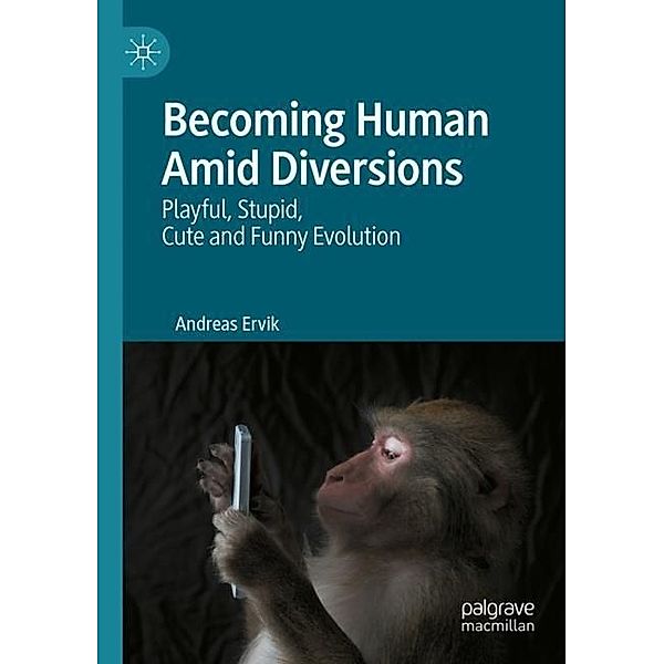 Becoming Human Amid Diversions, Andreas Ervik