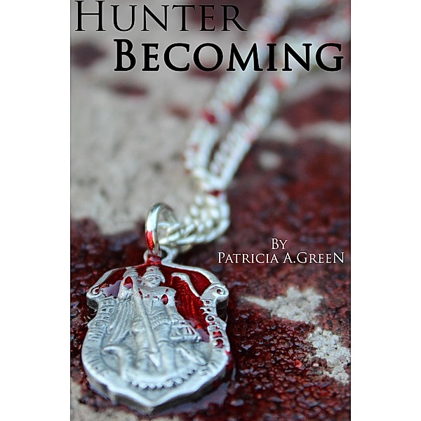 Becoming (Hunter, #1) / Hunter, Patricia A Green