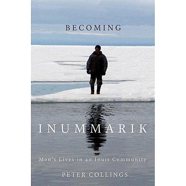 Becoming Inummarik / McGill-Queen's Native and Northern Series, Peter Collings