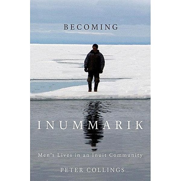 Becoming Inummarik / McGill-Queen's Native and Northern Series, Peter Collings