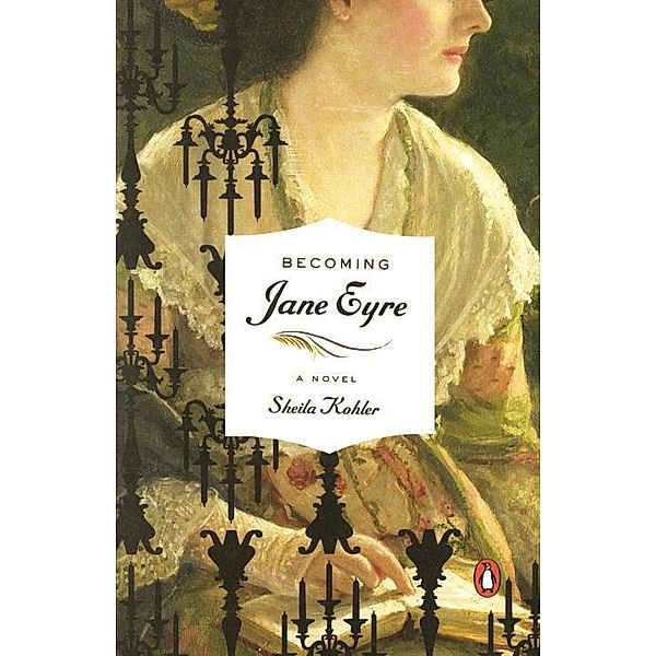 Becoming Jane Eyre, Sheila Kohler