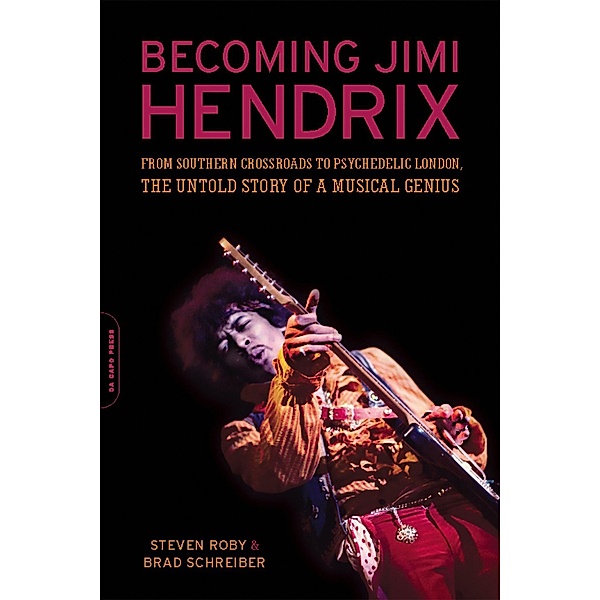 Becoming Jimi Hendrix, Steven Roby, Brad Schreiber