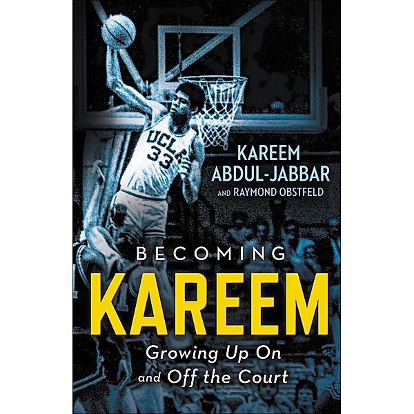 Becoming Kareem, Kareem Abdul-Jabbar, Raymond Obstfeld