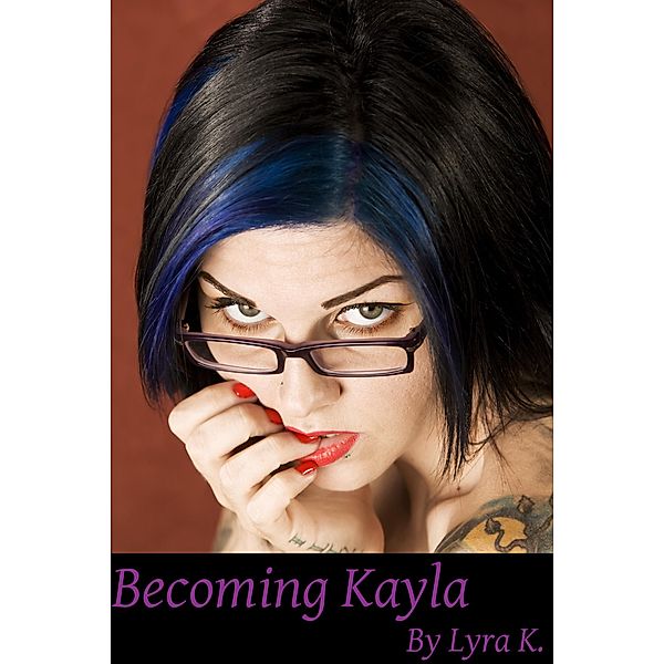 Becoming Kayla Collection, Lyra K.