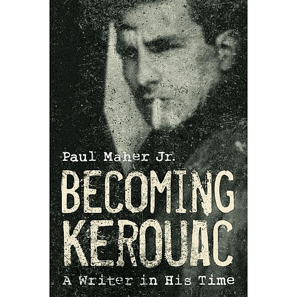 Becoming Kerouac, Paul Maher
