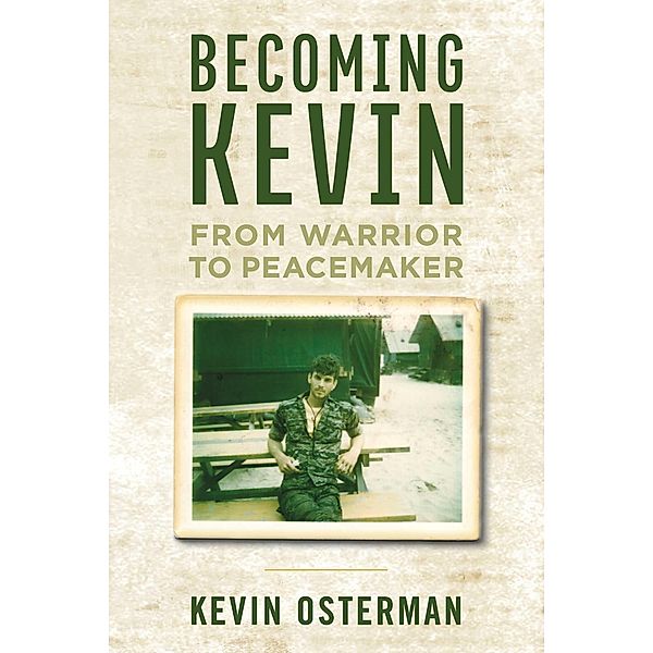 Becoming Kevin: From Warrior to Peacemaker, Kevin Osterman