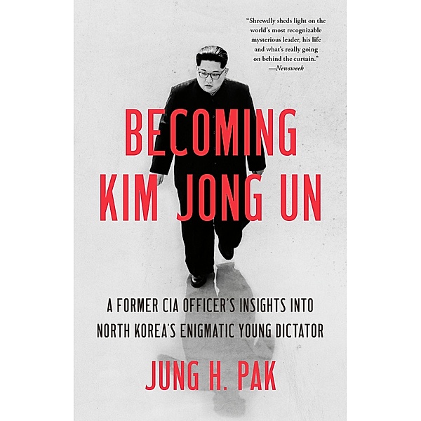 Becoming Kim Jong Un, Jung H. Pak