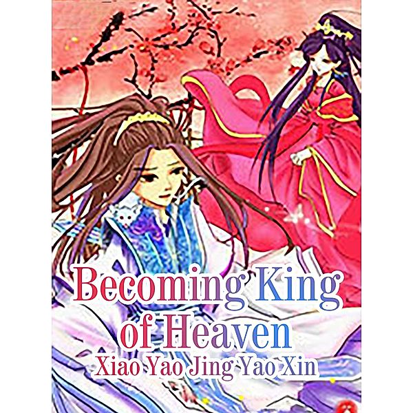 Becoming King of Heaven, Xiao YaoJingYaoXin