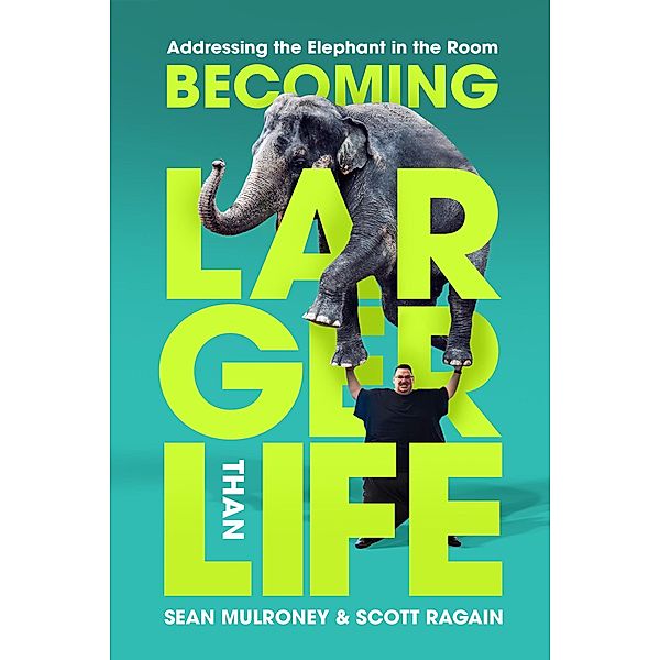 Becoming Larger Than Life, Sean Mulroney, Scott Ragain