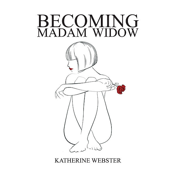 Becoming Madam Widow, Katherine Webster