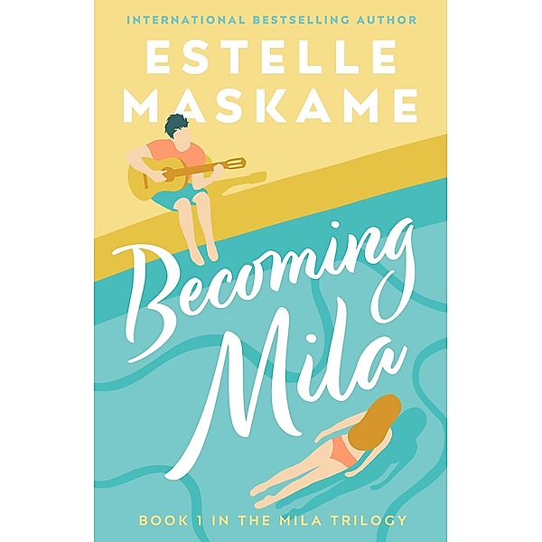 Becoming Mila (The MILA Trilogy) / The MILA Trilogy, Estelle Maskame