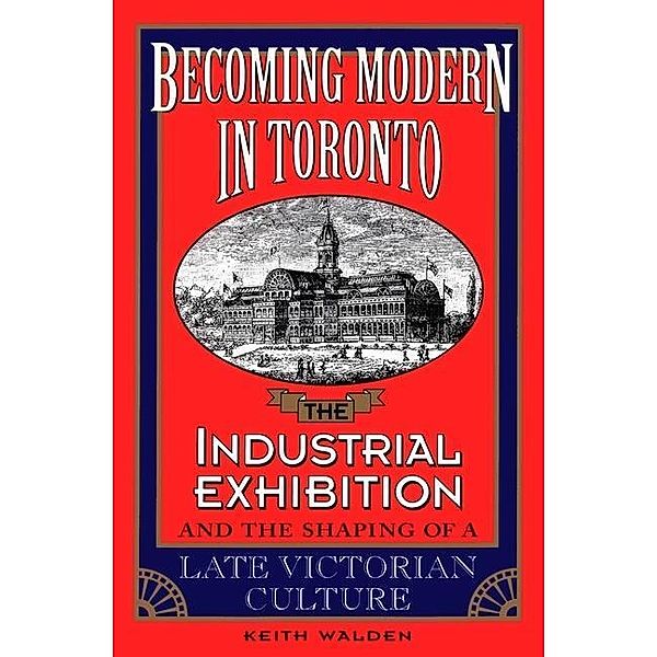 Becoming Modern in Toronto, Keith Walden