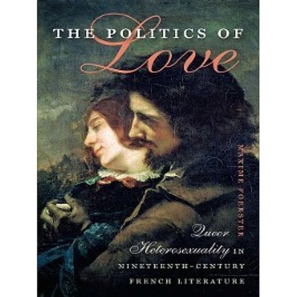 Becoming Modern: New Nineteenth-Century Studies: The Politics of Love, Maxime Foerster