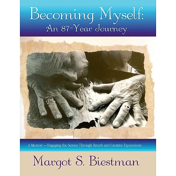 Becoming Myself:, Margot S. Biestman