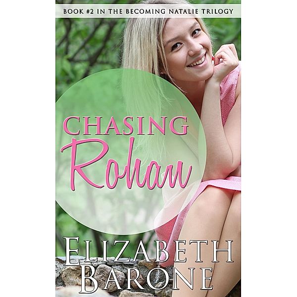 Becoming Natalie: Chasing Rohan (Becoming Natalie, #2), Elizabeth Barone