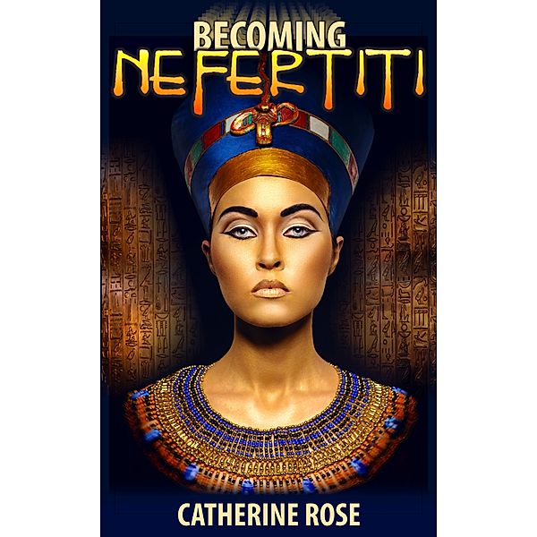 Becoming Nefertiti, Catherine Rose