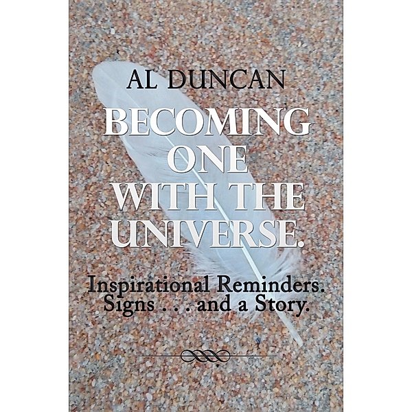 Becoming One with the Universe., Al Duncan