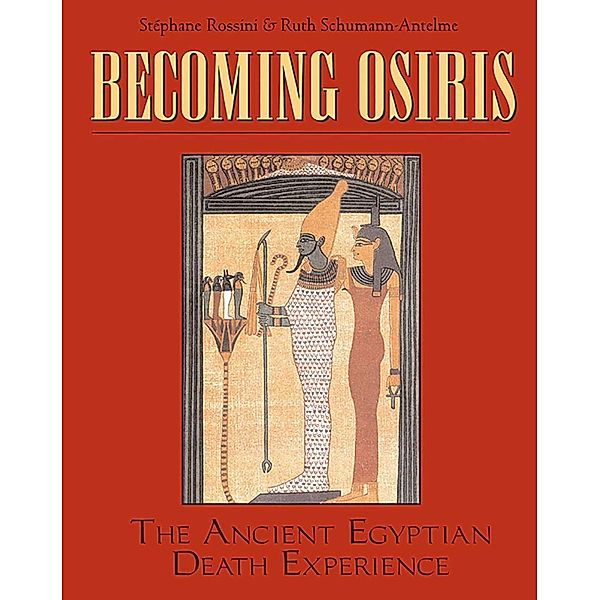Becoming Osiris / Inner Traditions, Ruth Schumann Antelme, Stéphane Rossini