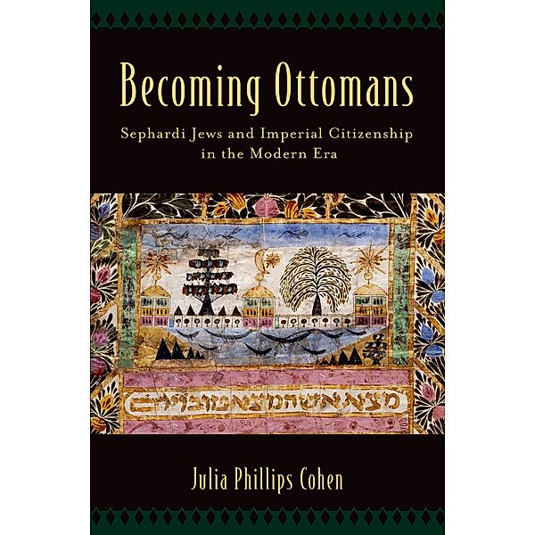 Becoming Ottomans, Julia Phillips Cohen