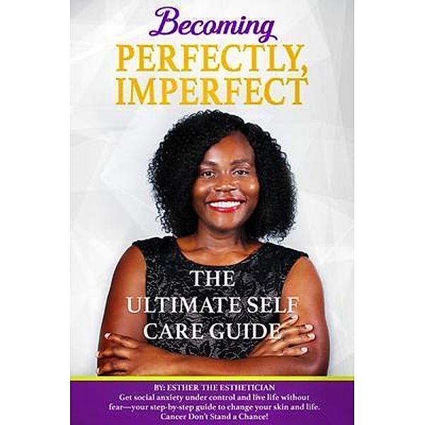 BECOMING PERFECTLY, IMPERFECTLY, Esther The Esthetician