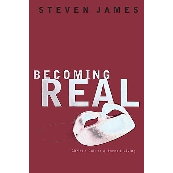 Becoming Real, Steven James