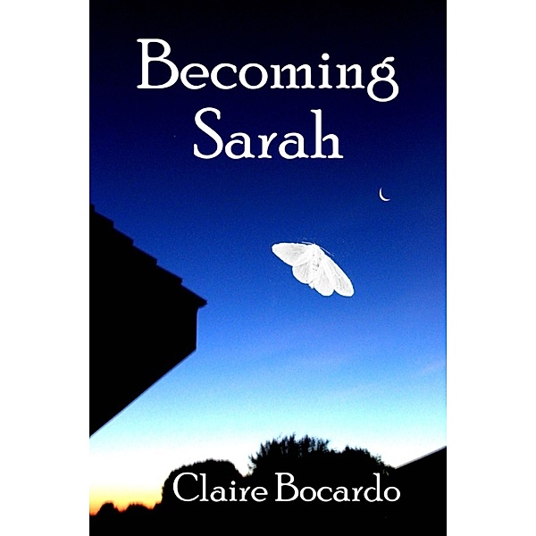 Becoming Sarah, Claire Bocardo