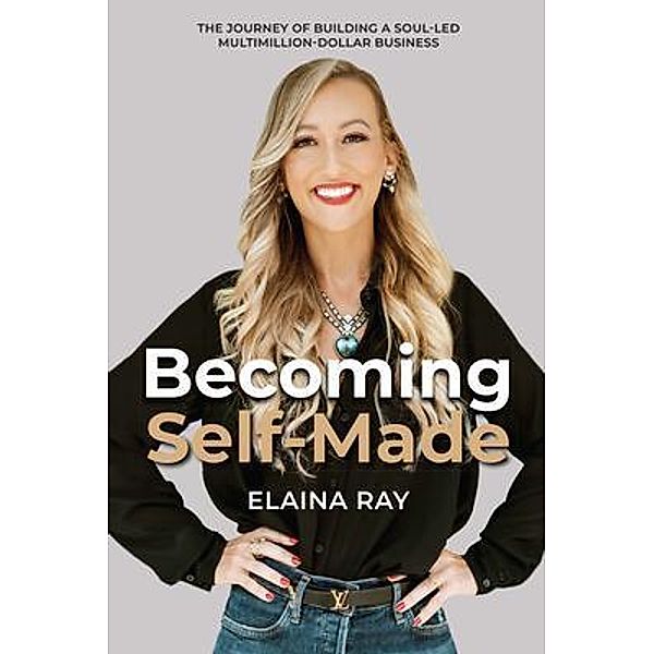 Becoming Self-Made, Elaina Ray