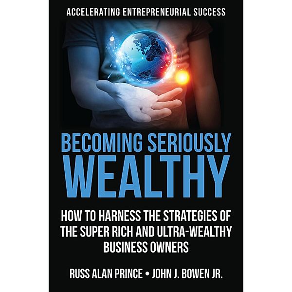 Becoming Seriously Wealthy, Russ Alan Prince