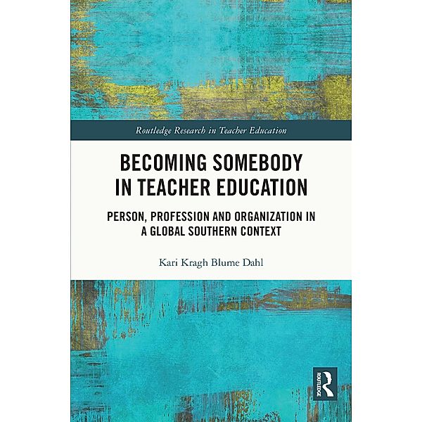 Becoming Somebody in Teacher Education, Kari Kragh Blume Dahl