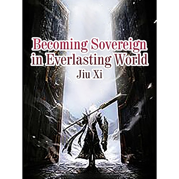 Becoming Sovereign in Everlasting World, Jiu Xi