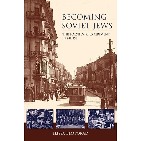 Becoming Soviet Jews / The Modern Jewish Experience, Elissa Bemporad